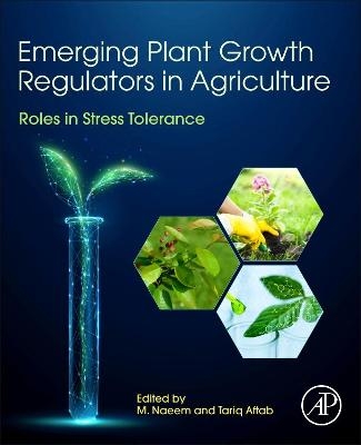 Emerging Plant Growth Regulators in Agriculture - 