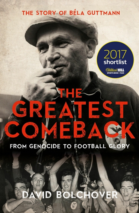 Greatest Comeback: From Genocide To Football Glory -  David Bolchover