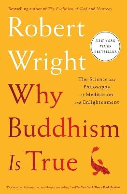 Why Buddhism is True - Robert Wright