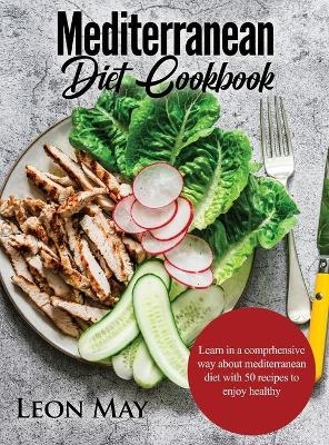 Mediterranean Diet Cookbook -  Leon May