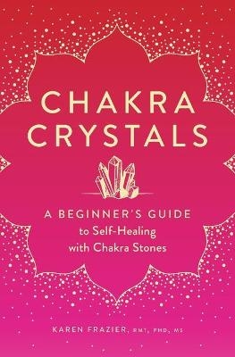 Chakra Crystals - Karen Frazier