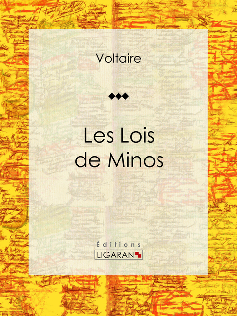 Les Lois de Minos -  Voltaire,  Ligaran