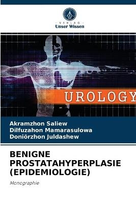 Benigne Prostatahyperplasie (Epidemiologie) - Akramzhon Saliew, Dilfuzahon Mamarasulowa, Doniörzhon Juldashew