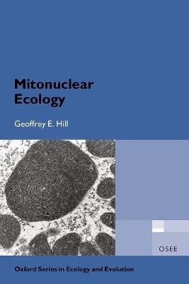 Mitonuclear Ecology - Geoffrey E. Hill