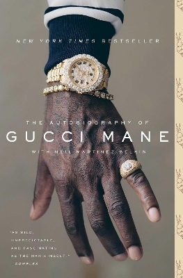 The Autobiography of Gucci Mane - Gucci Mane, Neil Martinez-Belkin