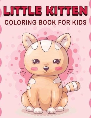 Little Kitten Coloring Book For Kids - Melamie Rosch