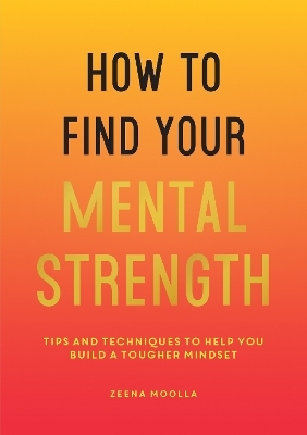 How to Find Your Mental Strength - Zeena Moolla