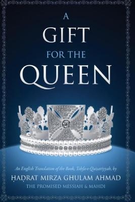 A Gift for the Queen - Hadrat Mirza Ghulam Ahmad