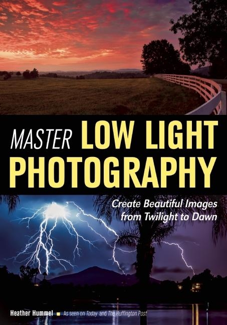 Master Low Light Photography -  Heather Hummel