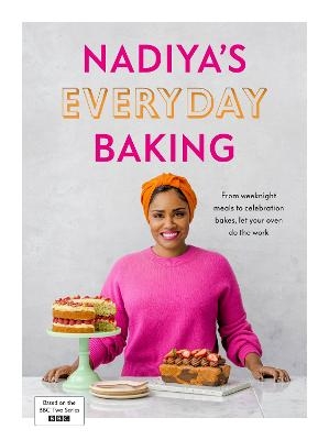 Nadiya’s Everyday Baking - Nadiya Hussain