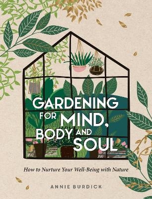 Gardening for Mind, Body and Soul - Annie Burdick