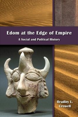 Edom at the Edge of Empire - Bradley L Crowell