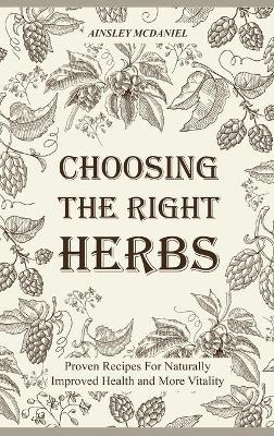 Choosing the Right Herbs - Ainsley Mcdaniel