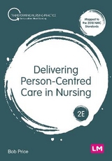 Delivering Person-Centred Care in Nursing - Price, Bob