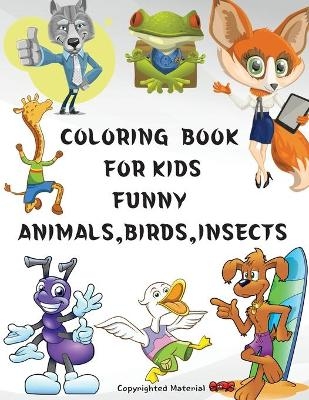 Coloring Book for Kids Funny Animals, Birds, Insects - Adele Ward