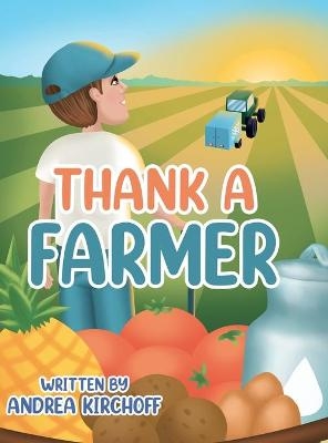 Thank a Farmer - Andrea Kirchoff