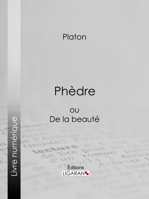 Phèdre -  Platon,  Ligaran