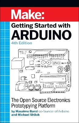 Getting Started with Arduino 4e - Michael Shiloh, Massimo Banzi