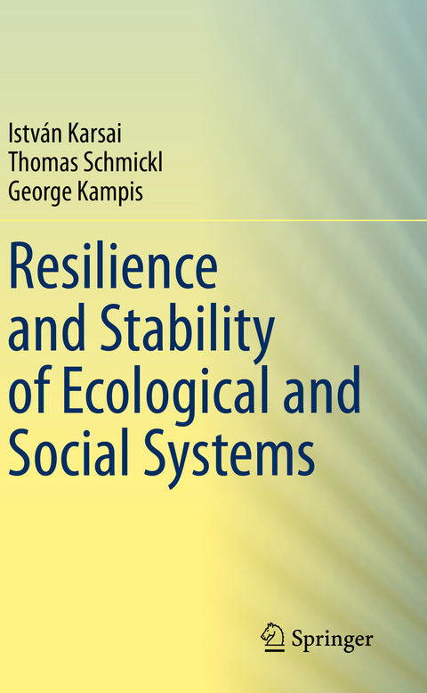 Resilience and Stability of Ecological and Social Systems - István Karsai, Thomas Schmickl, George Kampis