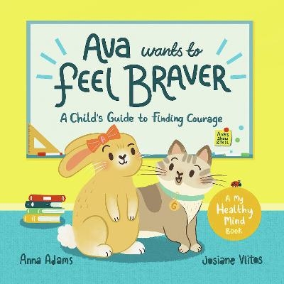 Ava Wants to Feel Braver - Anna Adams