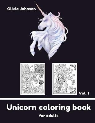 Adult Coloring Book - Unicorn vol1 - Olivia Johnson