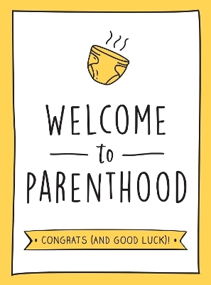 Welcome to Parenthood - Summersdale Publishers