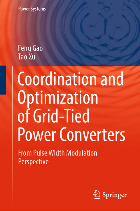 Coordination and Optimization of Grid-Tied Power Converters - Feng Gao, Tao Xu