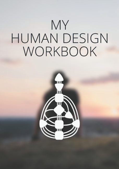 My Human Design Workbook - A. Johann