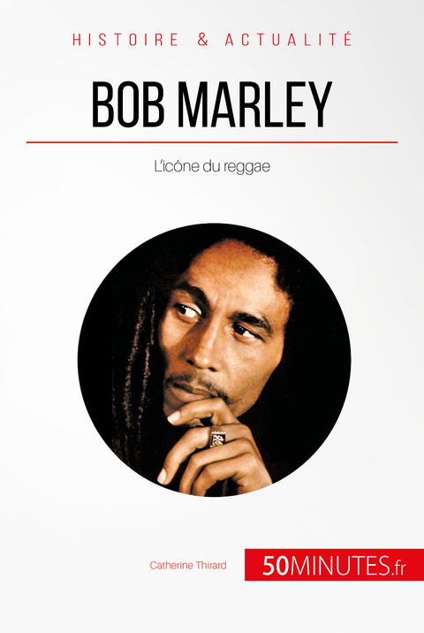 Bob Marley -  50Minutes,  Catherine Thirard