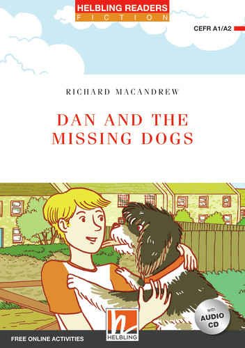 Helbling Readers Red Series, Level 2 / Dan and the Missing Dogs - Richard MacAndrew