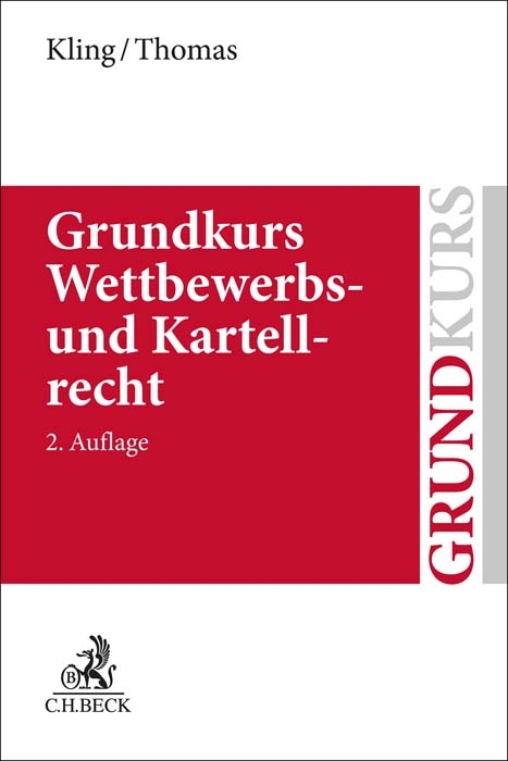 Grundkurs Wettbewerbs- und Kartellrecht - Michael Kling, Stefan Thomas