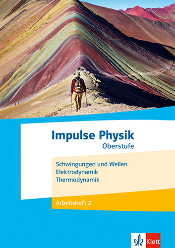 Impulse Physik Oberstufe. Schwingungen und Wellen, Elektrodynamik, Thermodynamik