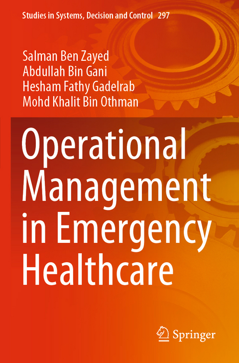 Operational Management in Emergency Healthcare - Salman Ben Zayed, Abdullah Bin Gani, Hesham Fathy Gadelrab, Mohd Khalit Bin Othman