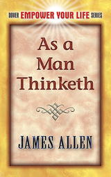 As a Man Thinketh -  James Allen