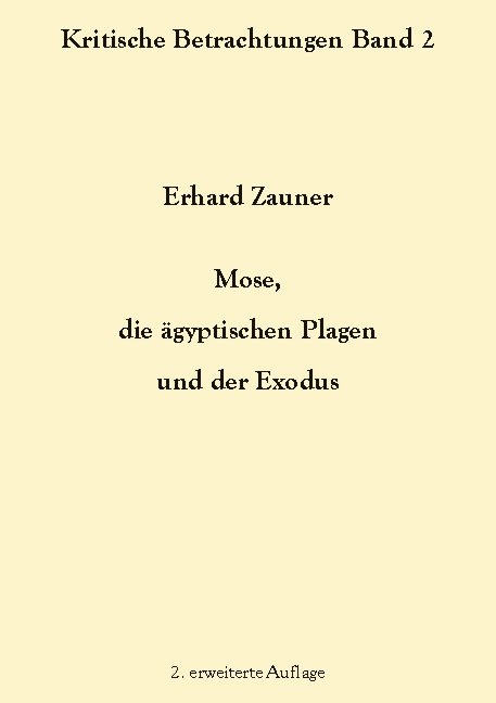 Mose, die ägyptischen Plagen und der Exodus - Erhard Zauner