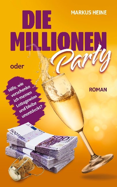 Die Millionen-Party - Markus Heine