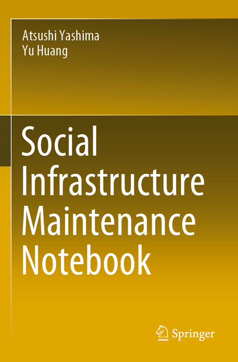 Social Infrastructure Maintenance Notebook - Atsushi Yashima, Yu Huang