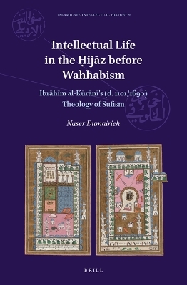 Intellectual Life in the Ḥijāz before Wahhabism - Naser Dumairieh