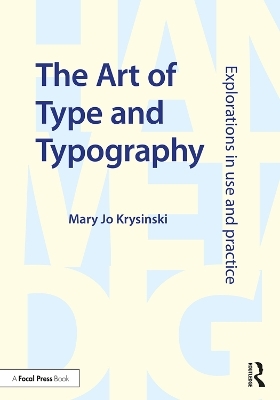 The Art of Type and Typography - Mary Jo Krysinski