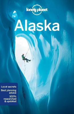 Lonely Planet Alaska -  Lonely Planet, Brendan Sainsbury, Catherine Bodry, Adam Karlin