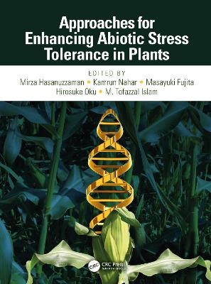 Approaches for Enhancing Abiotic Stress Tolerance in Plants - 