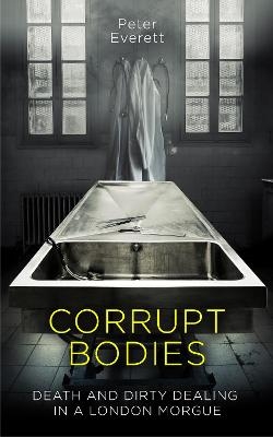 Corrupt Bodies - Kris Hollington, Peter Everett