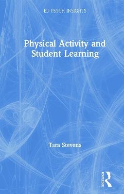 Physical Activity and Student Learning - Tara Stevens