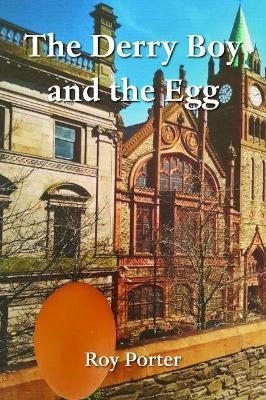 The Derry Boy and the Egg - Roy Porter