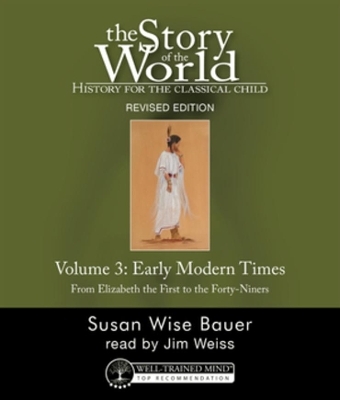 THE STORY OF THE WORLD: History for the Classical Child - Susan Wise Bauer