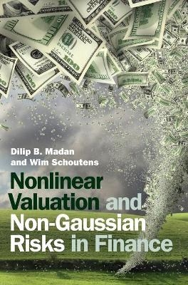 Nonlinear Valuation and Non-Gaussian Risks in Finance - Dilip B. Madan, Wim Schoutens
