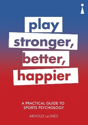 A Practical Guide to Sports Psychology - Arnold Leunes