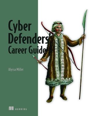 Cyber Defenders' Career Guide - Alyssa Miller