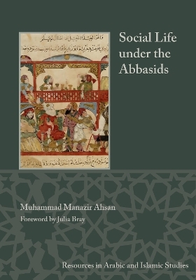 Social Life under the Abbasids - Muhammad Manazir Ahsan