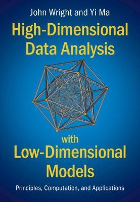 High-Dimensional Data Analysis with Low-Dimensional Models - John Wright, Yi Ma